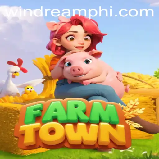 Exploring FarmTown: A Digital Oasis Brought to Life by WINDREAM PH