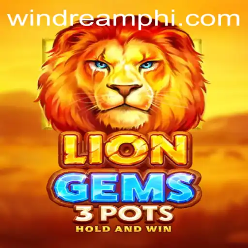 Discover the Thrills of LionGems3pots by WINDREAM PH