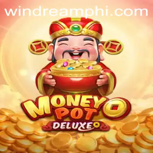 Exploring the Thrills of MoneyPotDELUXE: A New Gaming Adventure with WINDREAM PH